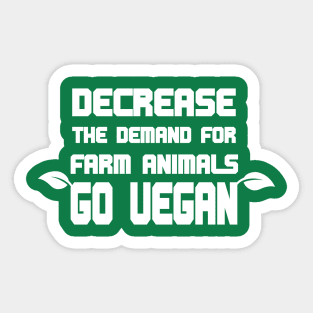 Go Vegan Decrease the Demand Sticker